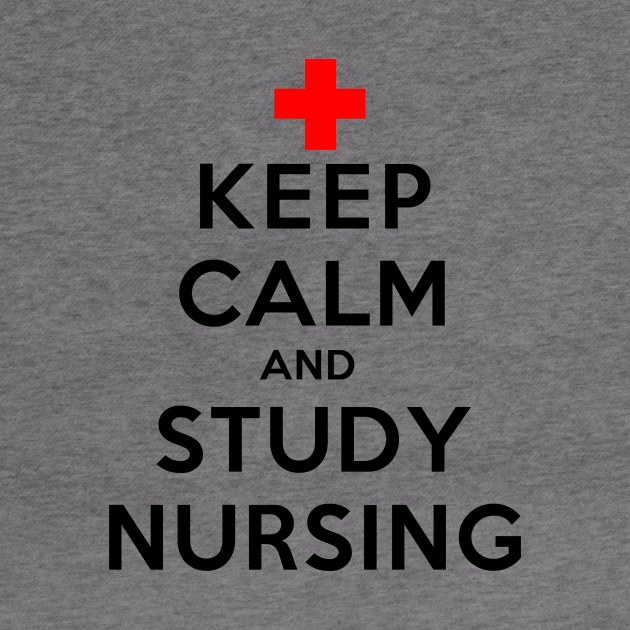 Keep Calm and Study Nursing by rachaelroyalty